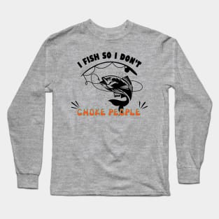 Funny fishing saying Long Sleeve T-Shirt